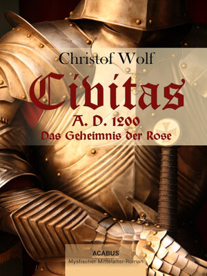 cover image of Civitas A.D. 1200. Das Geheimnis der Rose